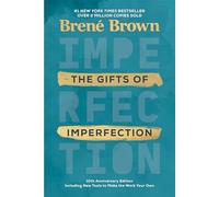 The Gifts of Imperfection: 10th Anniversary Edition: Features a new foreword and brand-new tools