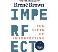 The Gifts of Imperfection: 10th Anniversary Edition: Features a new foreword and brand-new tools