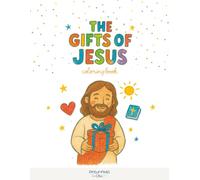 The Gifts of Jesus: Christian Coloring Book for Kids · 16 Cute Illustrations + 5 Bonus Family Games · Ages 3-10