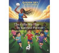 The Gifts We Play: Celebrating Confidence, Strength, and Joy Through Play