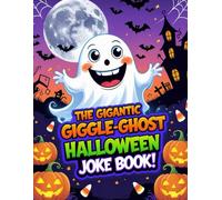 The Gigantic Giggle-Ghost Halloween Joke Book!: 500 Spooky-Silly Jokes to Make You Howl with Laughter!