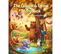 The Giggle & Grow Storybook: 50 Tales of Adventure, Wonder, and Fun