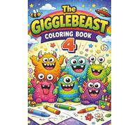The GIGGLEBEAST COLORING BOOK 4: 70 Silly Creatures to Color and Giggle | Easy Coloring Pages for Kids Who Love Silly Monsters | A Travel-Size ... | All-New Silly Beasts to Color and Enjoy