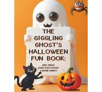 The Giggling Ghost’s Halloween Fun Book: Jokes, Riddles, Spooky Story Starters & Writing Prompts