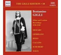 The Gigli Edition Vol. 10 : Oeuvres De Bixio, Caccini, Giordano, Mozart, Schubert, Tosti