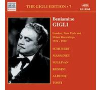 The Gigli Edition Vol. 7 : Mélodies Et Airs D'opéra D'albeniz, Massenet, Rossini, Schubert, Sullivan Et Tosti - Enregistrements De 1931 À 1932