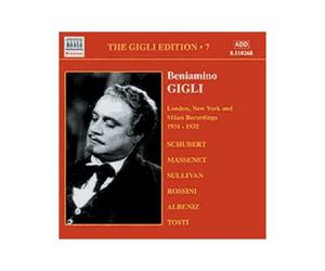 The Gigli Edition Vol. 7 : Mélodies Et Airs D'opéra D'albeniz, Massenet, Rossini, Schubert, Sullivan Et Tosti - Enregistrements De 1931 À 1932
