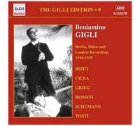 The Gigli Edition Vol. 9 : Oeuvres De Bizet, Cilea, Grieg, Rossini, Schumann, Tosti