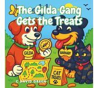 The Gilda Gang Gets the Treats: A cute story about two Aussies and the Devil Cat who search out treats and learn to share and take turns