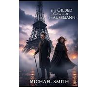 The Gilded Cage of Haussmann