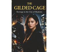 The Gilded Cage: Revenge in the City of Shadows