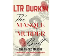 The Gilded Masque: An unforgettable Regency murder mystery where a single drop of poison at a glittering masquerade ball unmasks a conspiracy that could topple an empire.