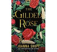 The Gilded Rose A Novel - Joanna Shupe - Avon - ebook (ePub) - Livre
