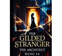 The Gilded Stranger | The Architect: Most Read Psychological Thriller