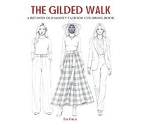 The Gilded Walk: Old Money Fashion Coloring Book for Adults & Teens. Fashion Coloring Pages for Adult Women Featuring Classic Elegance, Sophisticated ... Relaxation, Creativity & Stress Relief.