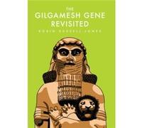 The Gilgamesh Gene Revisited by Robin Russell Jones Robin Russell Jones (Auteur)