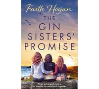 The Gin Sisters' Promise: The most emotional and heart-warming read to curl up with, from the Kindle #1 bestselling author