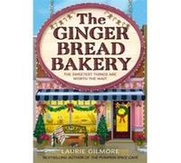 The gingerbread bakery Laurie Gilmore (Auteur)