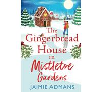 The Gingerbread House In Mistletoe Gardens