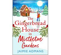 The Gingerbread House In Mistletoe Gardens