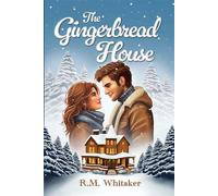 The Gingerbread House - R.M. Whitaker - Paper Elephant Publishing, LLC - ebook (ePub) - Livre