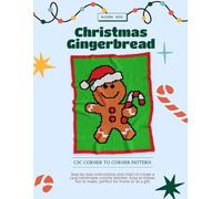 The Gingerbread Man C2C Blanket Crochet Pattern | Corner-to-Corner Christmas Bedtime Story | Step-by-Step Color Blocks, Written Instructions, 3 Yarn Weight Calculations, 70x90 Square Blank Grid Paper