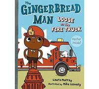 The Gingerbread Man Loose On The Fire Truck