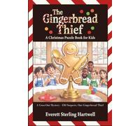 The Gingerbread Thief: A Christmas Puzzle Book: A Cross-Out Mystery · 450 Suspects, One Gingerbread thief · Hard Difficulty [Ages 9 - 12]