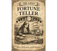 The Gipsy Fortune Teller: Dice, Dominoes, and Folk Divination