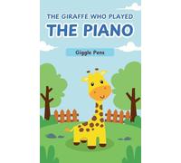 The Giraffe Who Played the Piano