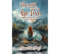 The Girl and The Fish: What would you ask a fish if she could talk?