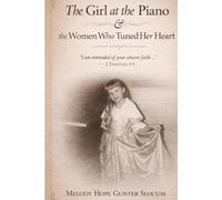 The Girl at the Piano: The Women Who Tuned Her Heart