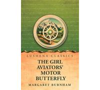 The Girl Aviators' Motor Butterfly