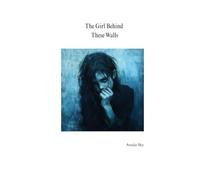 The Girl Behind These Walls