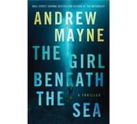The Girl Beneath the Sea by Andrew Mayne Andrew Mayne (Auteur)