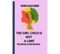 THE GIRL CHILD IS NOT A LIMIT: The journey of self-discovery