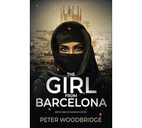 The Girl From Barcelona: Lies, Deception and Murder (A Daniela Balmes Spy Thriller)