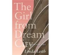The Girl from Dream City by Linda Leith Linda Leith (Auteur)