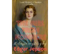 The Girl From Nowhere: Lost Mystery Classics