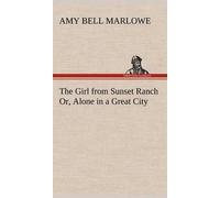 The Girl From Sunset Ranch Or, Alone In A Great City
