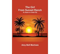 The Girl From Sunset Ranch; Or, Alone In A Great City