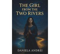 The Girl from the Two Rivers: A Legend of Two Springs and One Soul