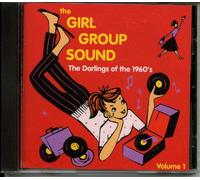 The Girl Group Sound: The Darlings of the 1960's, Volume 1