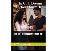 The Girl I Dreamt Before I Knew Her