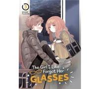 The Girl I Like Forgot Her Glasses 03 by Koume Fujichika Koume Fujichika (Auteur)