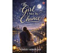 The Girl I Met By Chance: A Romantic Novel
