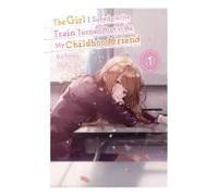 The Girl I Saved On The Train Turned Out To Be My Childhood Friend, Vol. 1 (Light Novel)