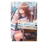 The Girl I Saved On The Train Turned Out To Be My Childhood Friend, Vol. 2 (Light Novel)