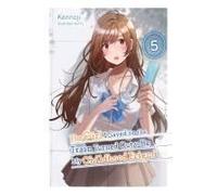 The Girl I Saved On The Train Turned Out To Be My Childhood Friend, Vol. 5 (Light Novel)
