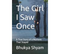 The Girl I Saw Once: A True Story of a Moment That Stayed
